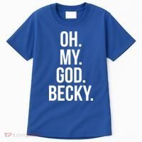 Oh My God Becky Gift Tall T-Shirt thumb 0