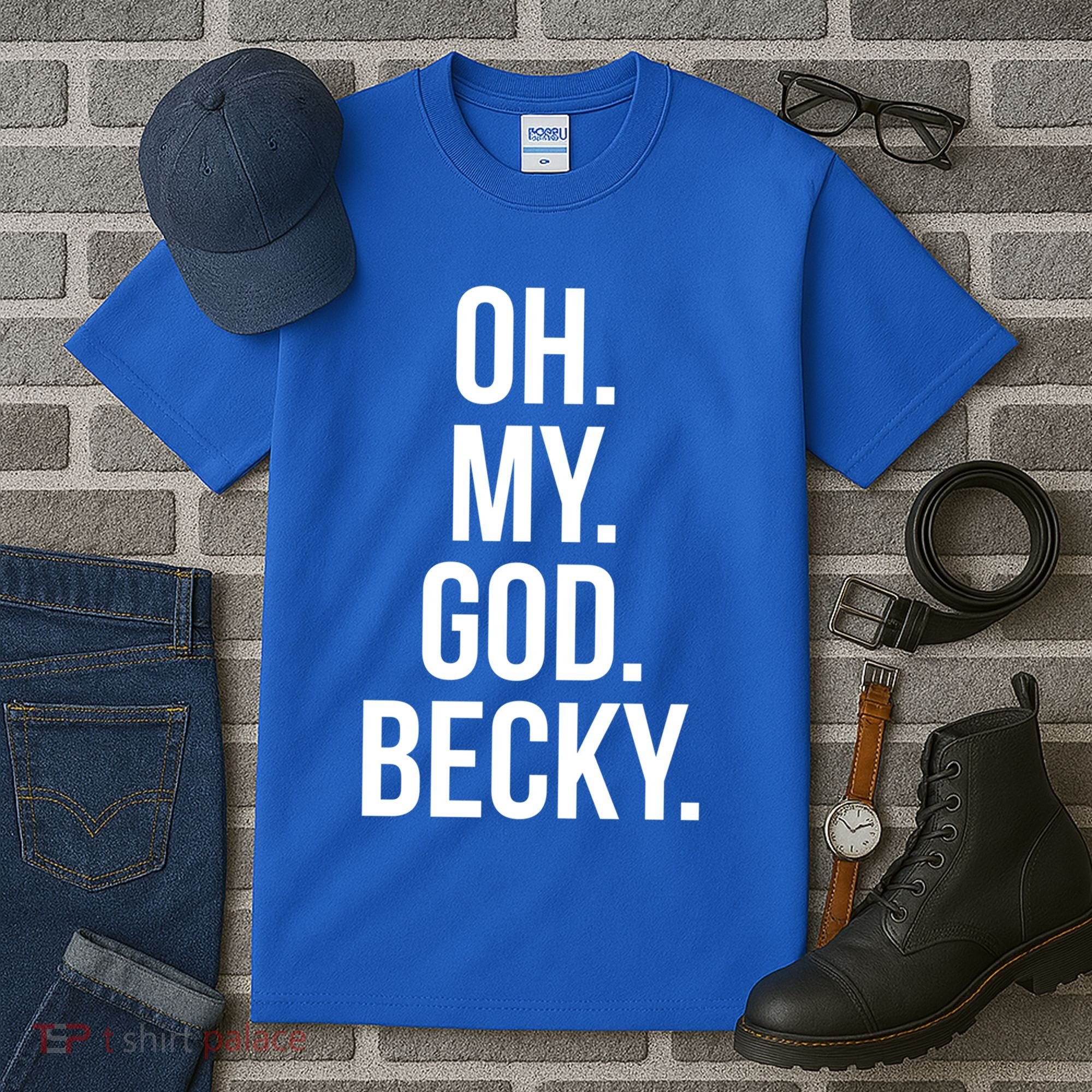 Oh My God Becky Gift Tall T-Shirt