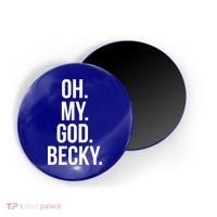 Oh My God Becky Gift Magnet thumb 0