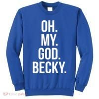 Oh My God Becky Gift Tall Sweatshirt thumb 0