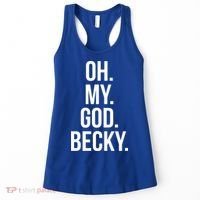 Oh My God Becky Gift Women's Tank Top thumb 0