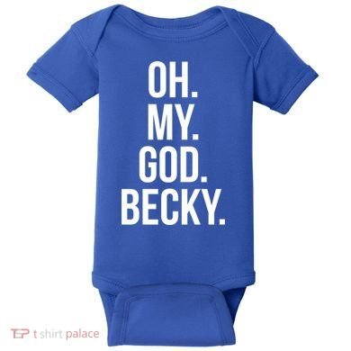 Oh My God Becky Gift Baby Bodysuit