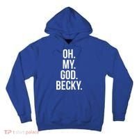 Oh My God Becky Gift Tall Hoodie thumb 0
