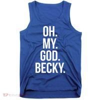 Oh My God Becky Gift Tank Top thumb 0