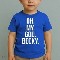 Oh My God Becky Gift Toddler T-Shirt thumb 2