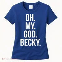 Oh My God Becky Gift Women's T-Shirt thumb 0