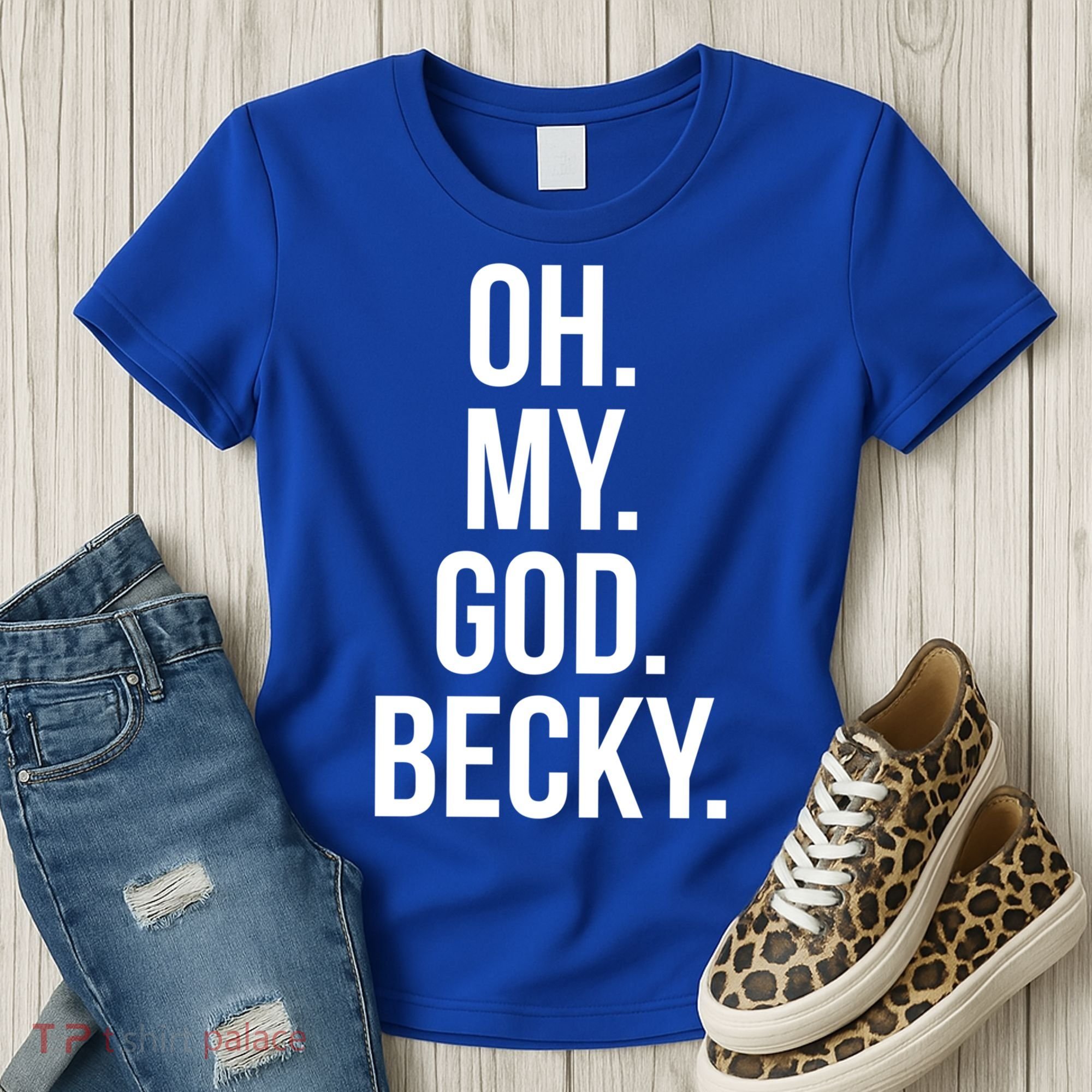 Oh My God Becky Gift Women's T-Shirt