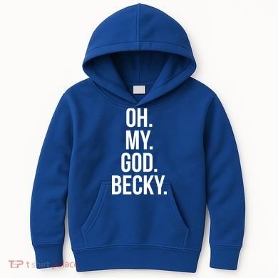 Oh My God Becky Gift Kids Hoodie