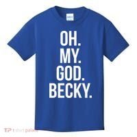 Oh My God Becky Gift Kids T-Shirt thumb 0