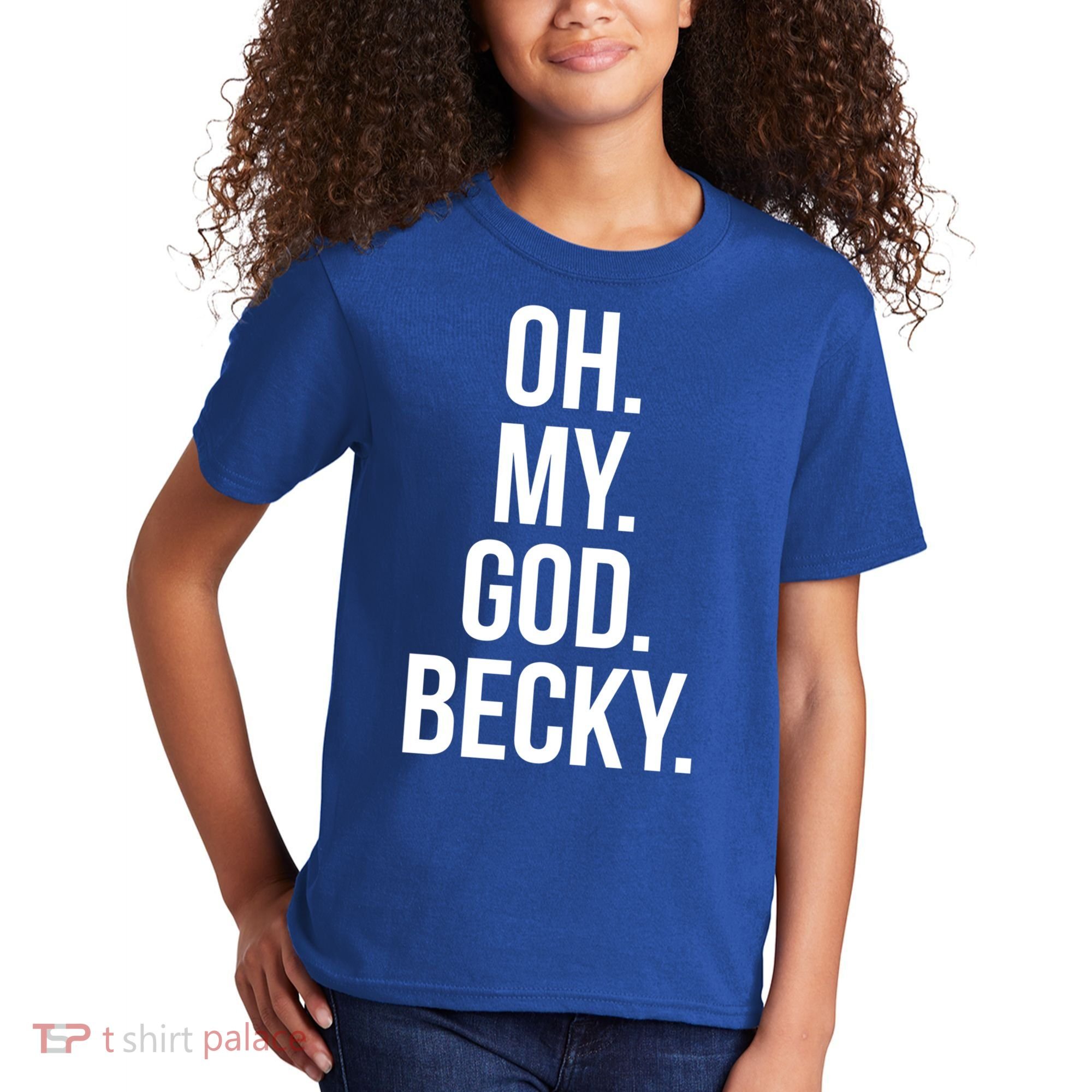 Oh My God Becky Gift Kids T-Shirt