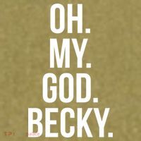 Oh My God Becky Gift Garment-Dyed Women's Muscle Tee thumb 6