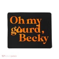 Oh My Gourd Becky Funny Mousepad thumb 0