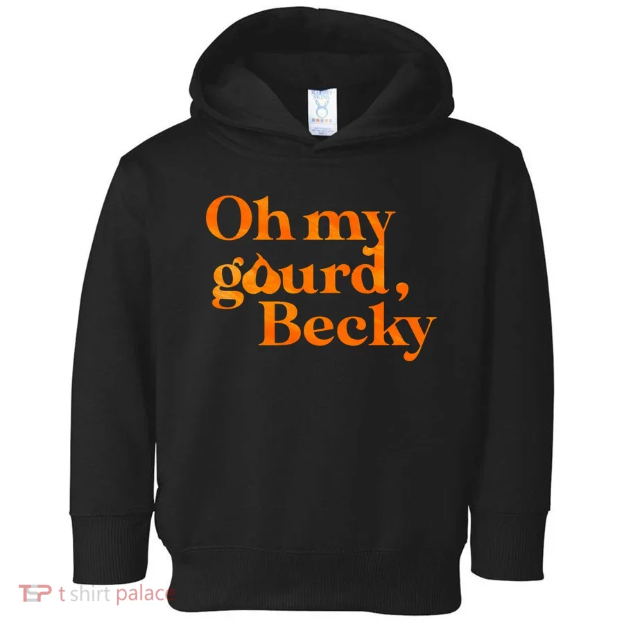 Oh My Gourd Becky Funny Toddler Hoodie