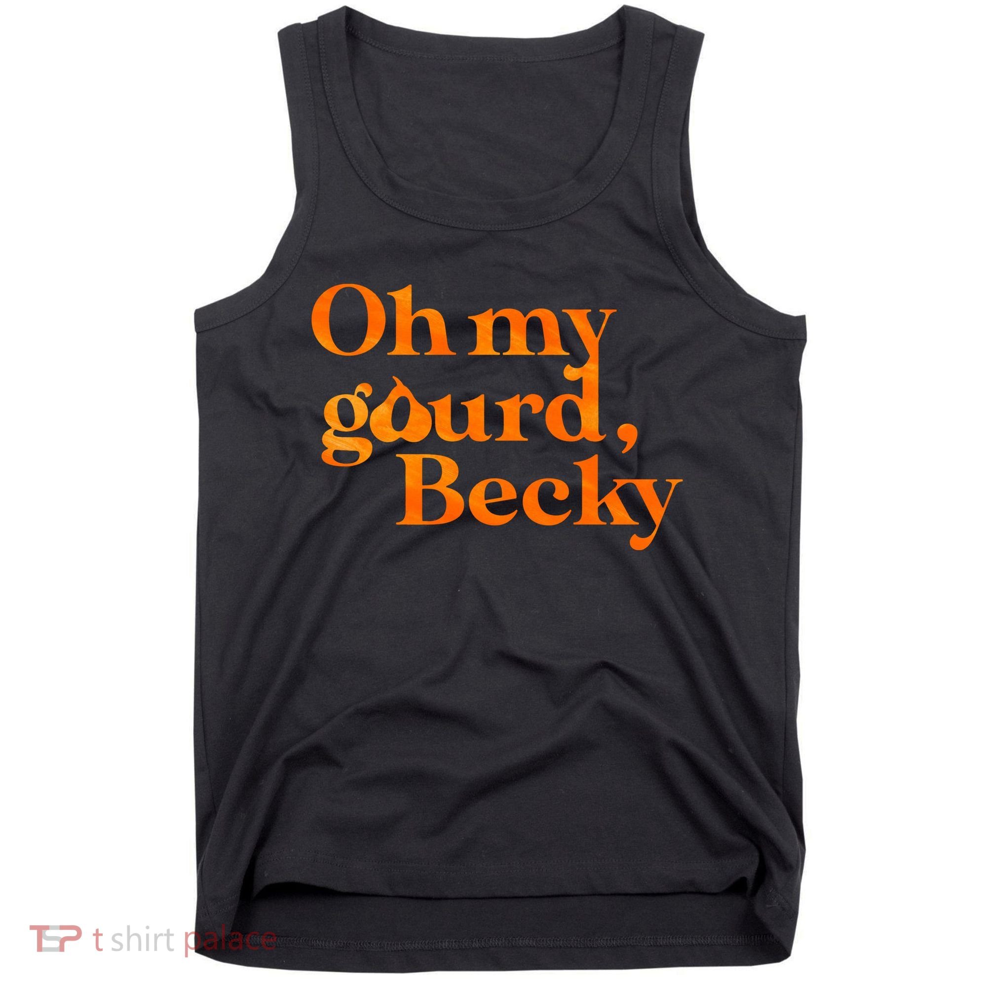 Oh My Gourd Becky Funny Tank Top