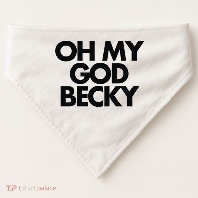 Oh My God Becky USA-Made Doggie Bandana