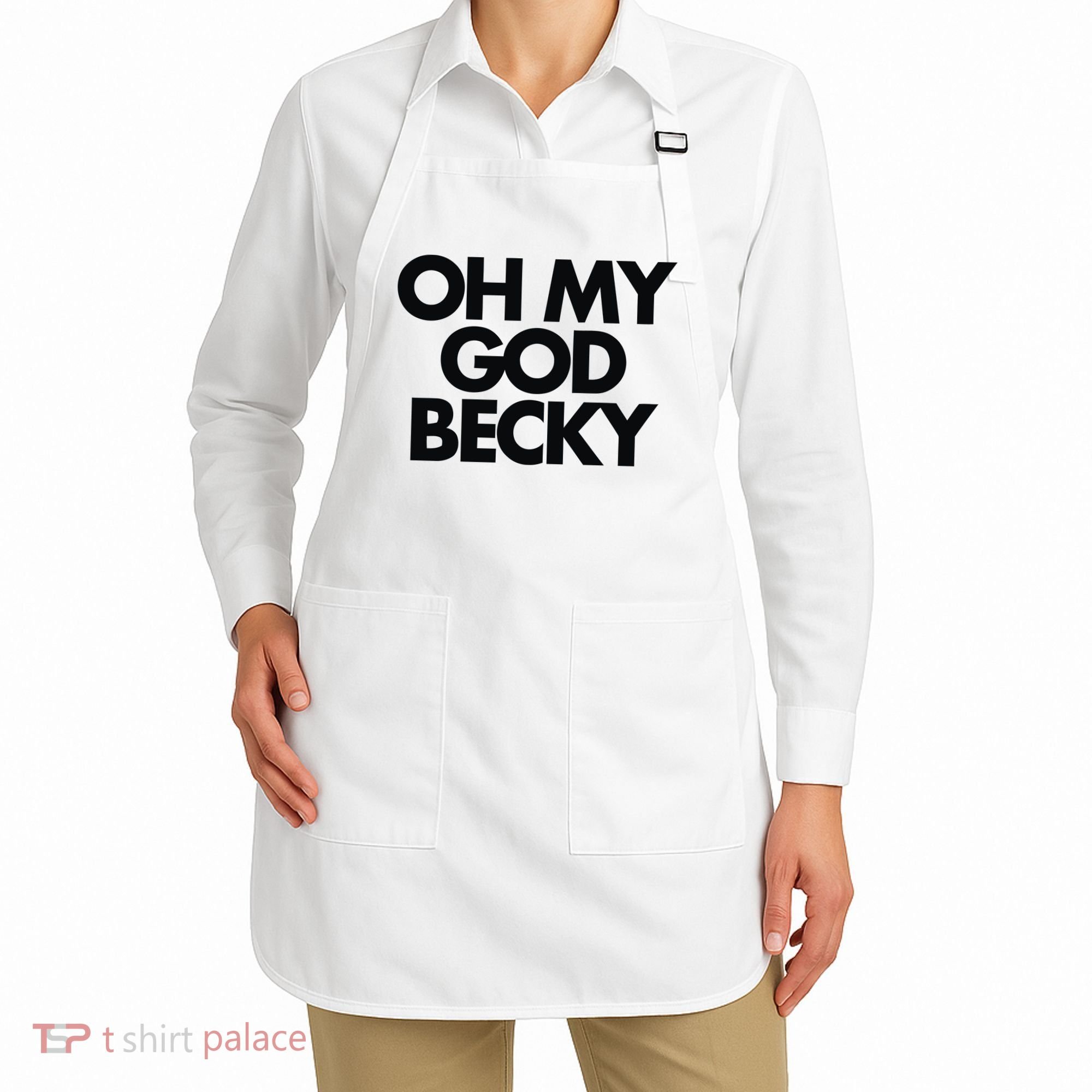 Oh My God Becky Apron