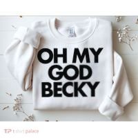 Oh My God Becky Sweatshirt thumb 2