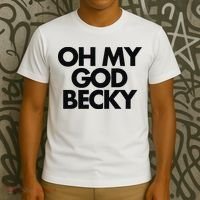 Oh My God Becky T-Shirt thumb 3