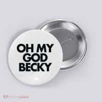 Oh My God Becky Button thumb 0