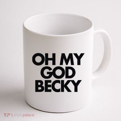 Oh My God Becky Coffee Mug back