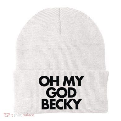 Oh My God Becky Beanie