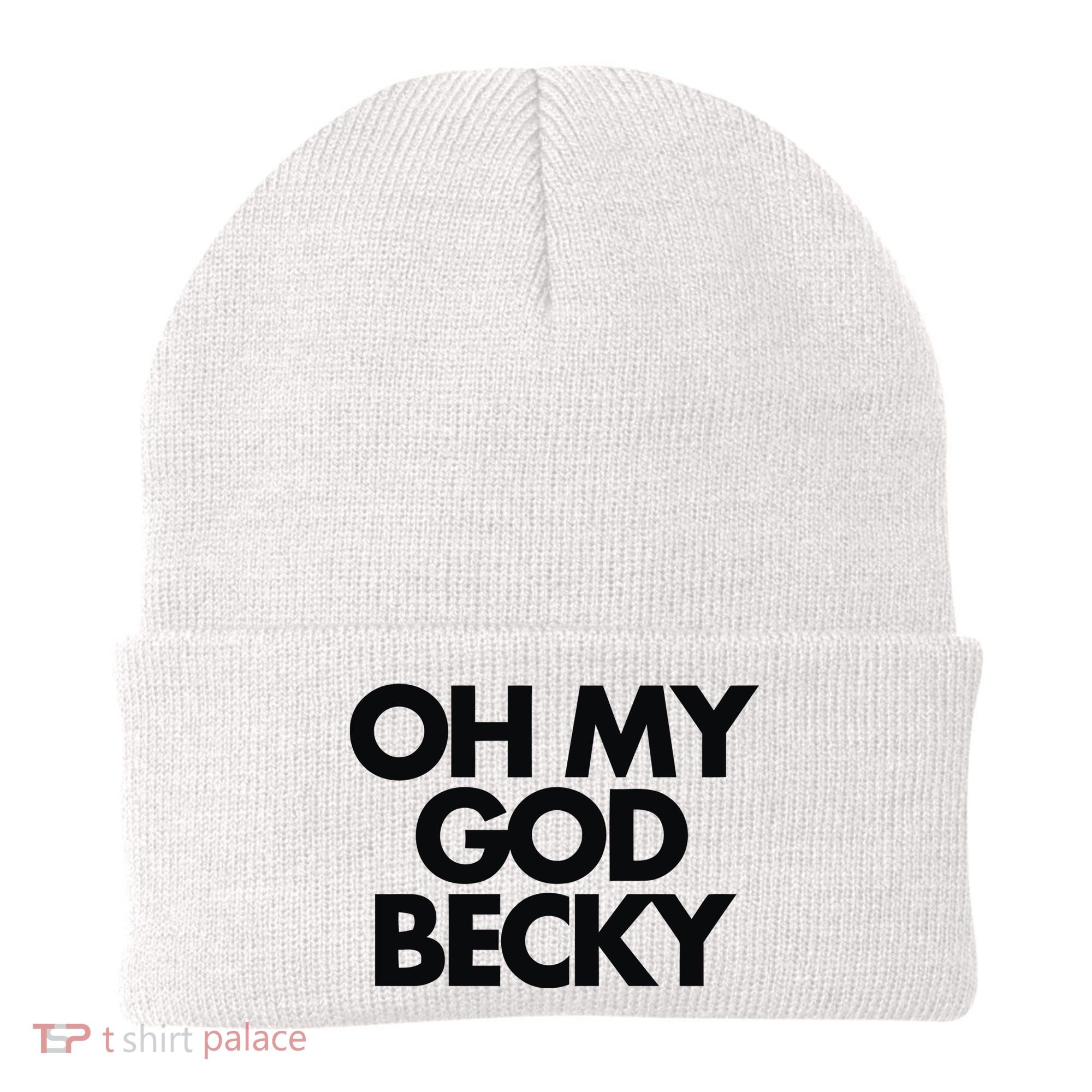 Oh My God Becky Beanie