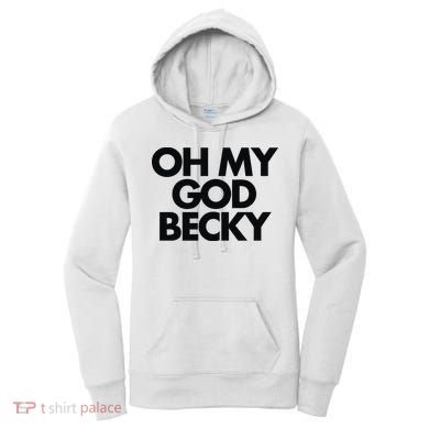 Oh My God Becky Women's Hoodie