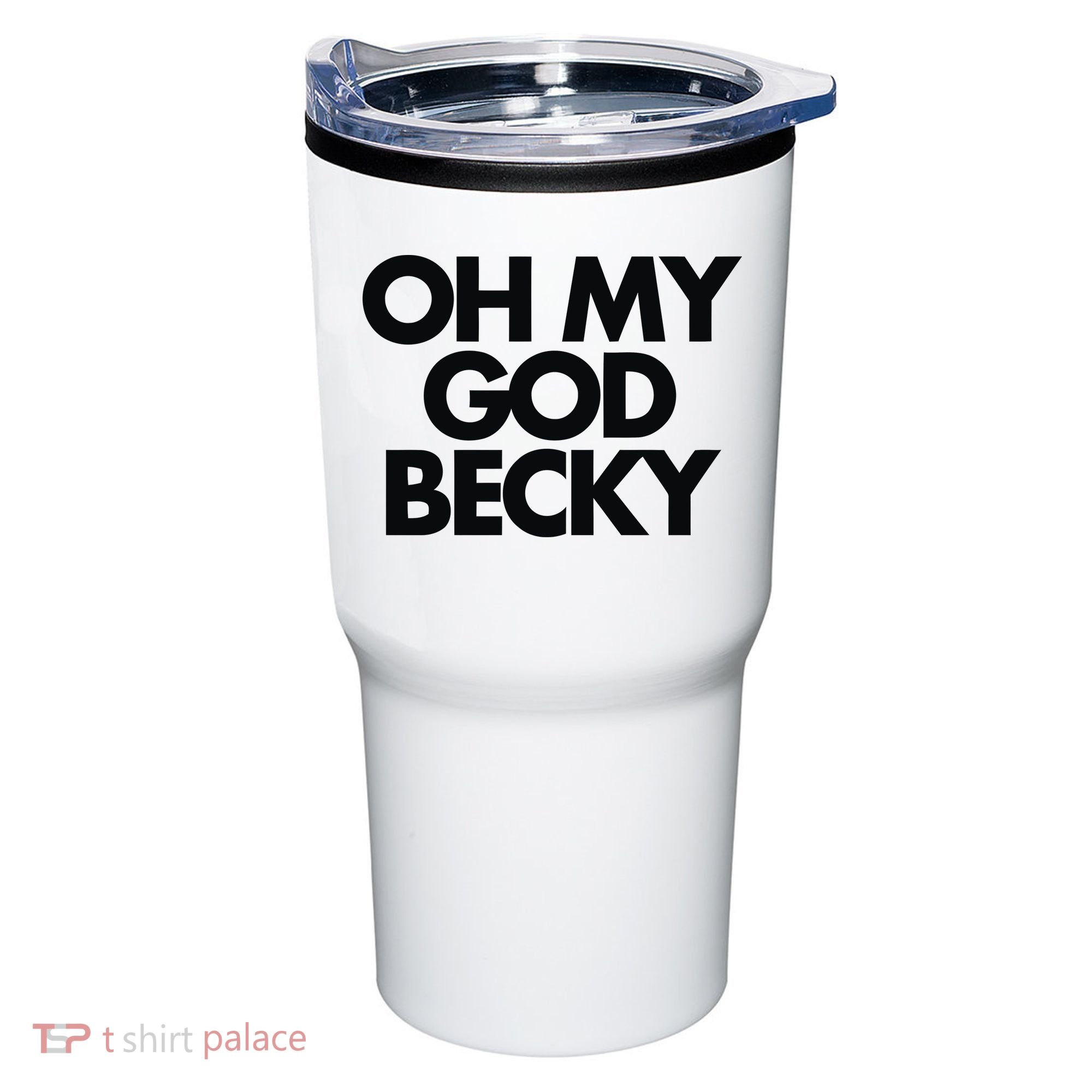 Oh My God Becky Tumbler