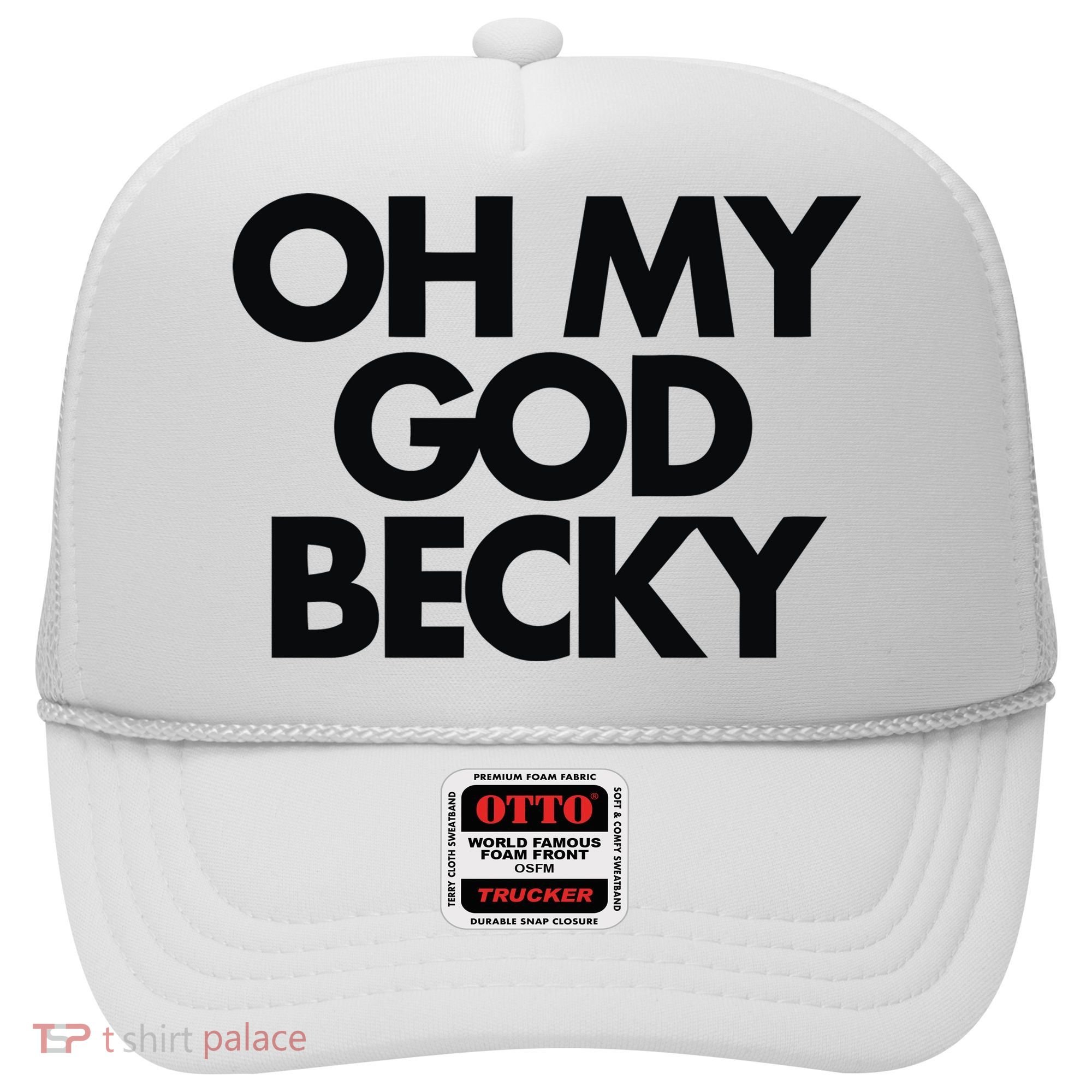 Oh My God Becky Hat
