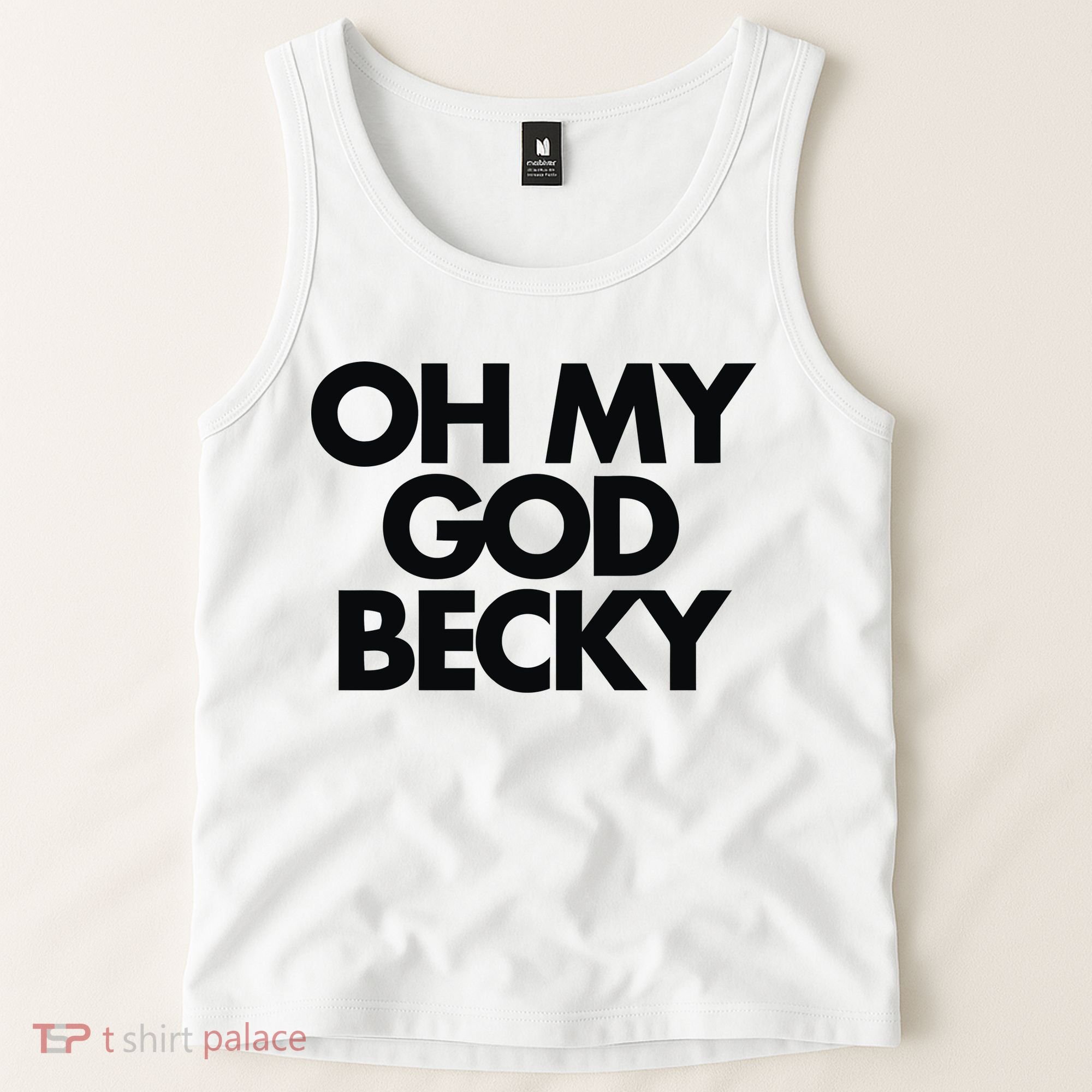 Oh My God Becky Tank Top