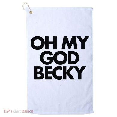 Oh My God Becky Golf Towel