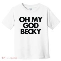 Oh My God Becky Toddler T-Shirt thumb 0