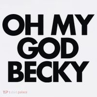Oh My God Becky Toddler T-Shirt thumb 4