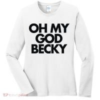 Oh My God Becky Women's Long Sleeve Shirt thumb 0