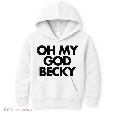 Oh My God Becky Kids Hoodie