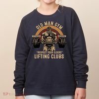 Old Man Gym Respect Your Elders Lifting Clubs Weightlifting Women's Sweatshirt thumb 0