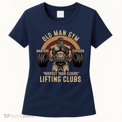 Old Man Gym Respect Your Elders Lifting Clubs Weightlifting Women's T-Shirt