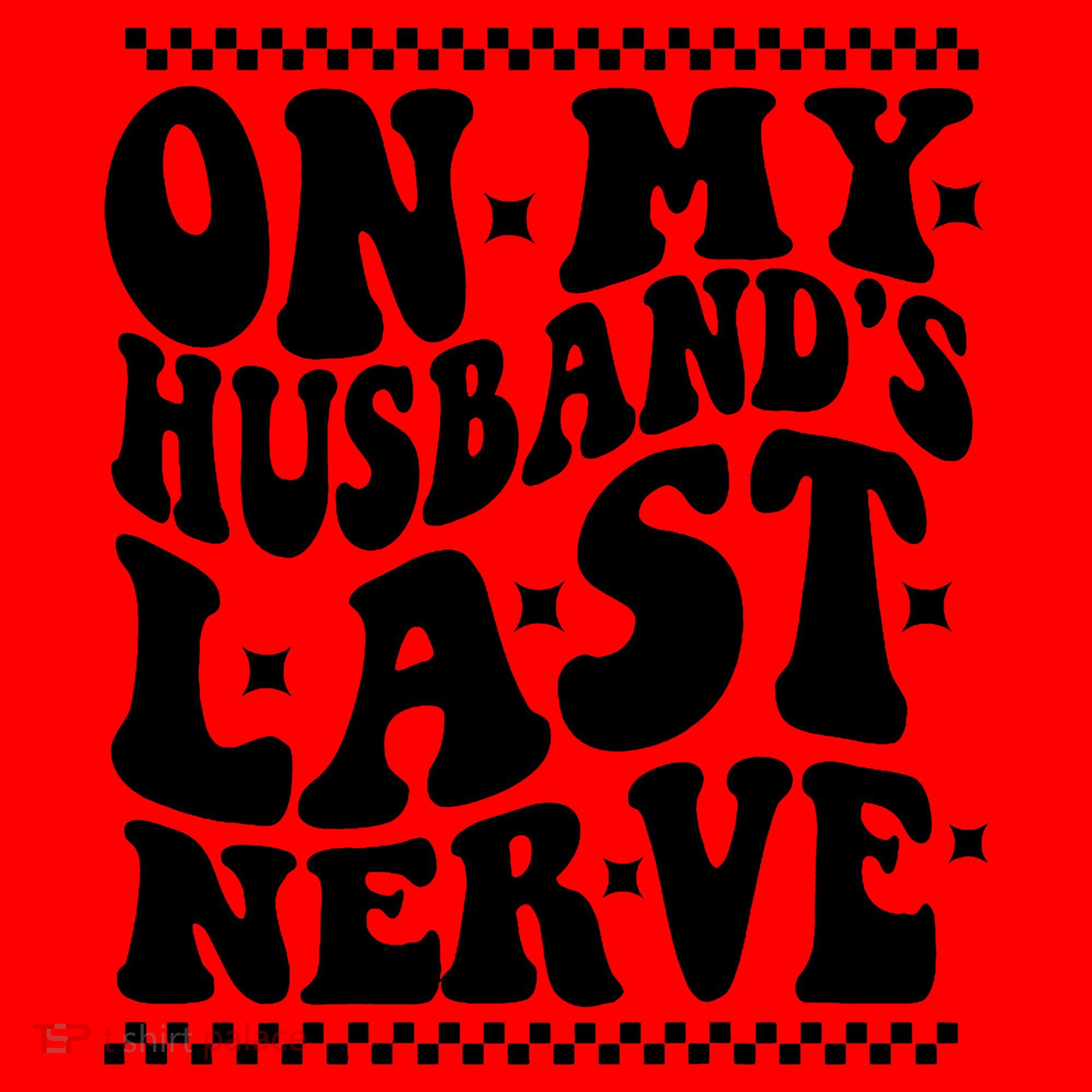 On My Husbands Last Nerve Groovy Wife Life Santa Hat