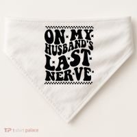 On My Husbands Last Nerve Groovy Wife Life USA-Made Doggie Bandana thumb 0