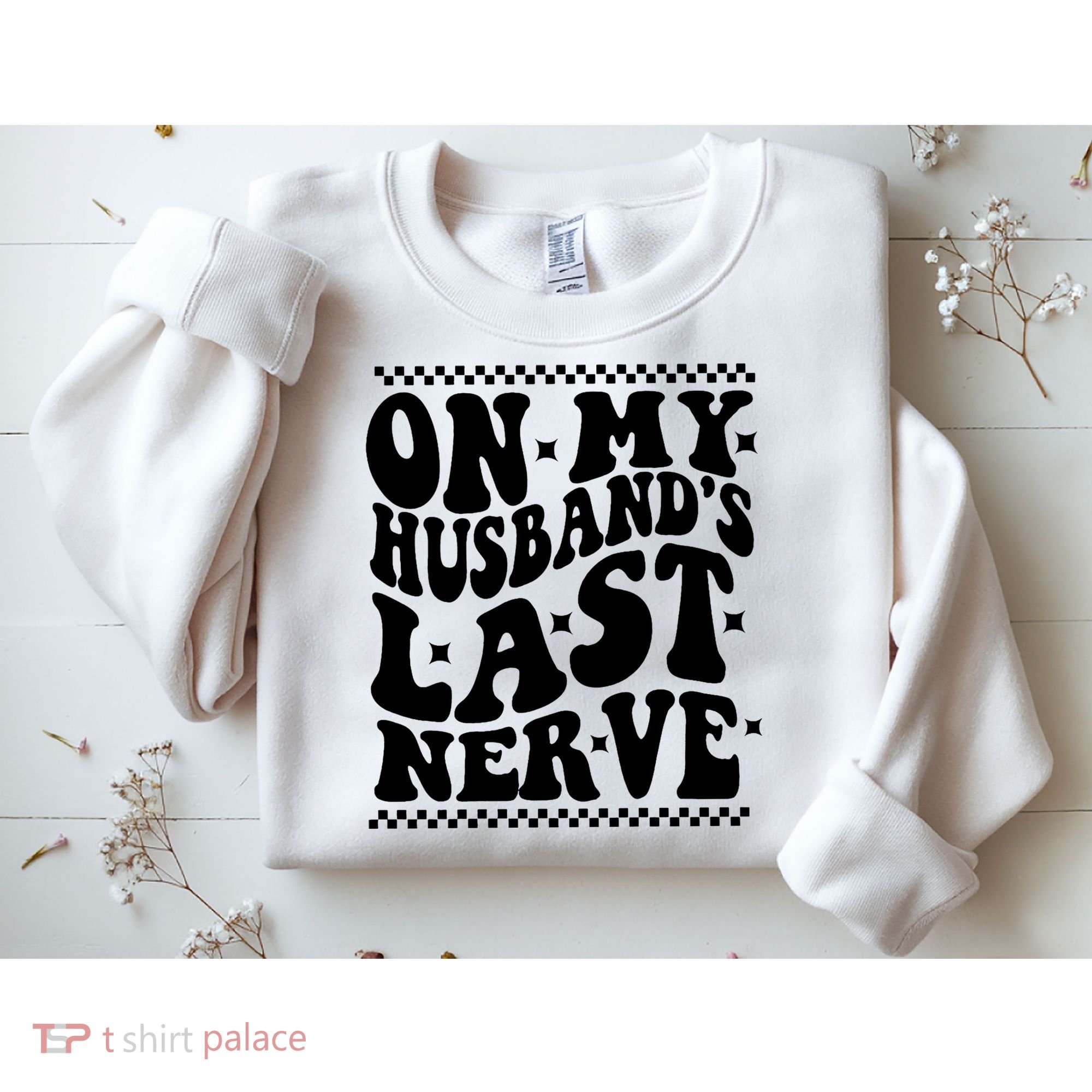 On My Husbands Last Nerve Groovy Wife Life Sweatshirt