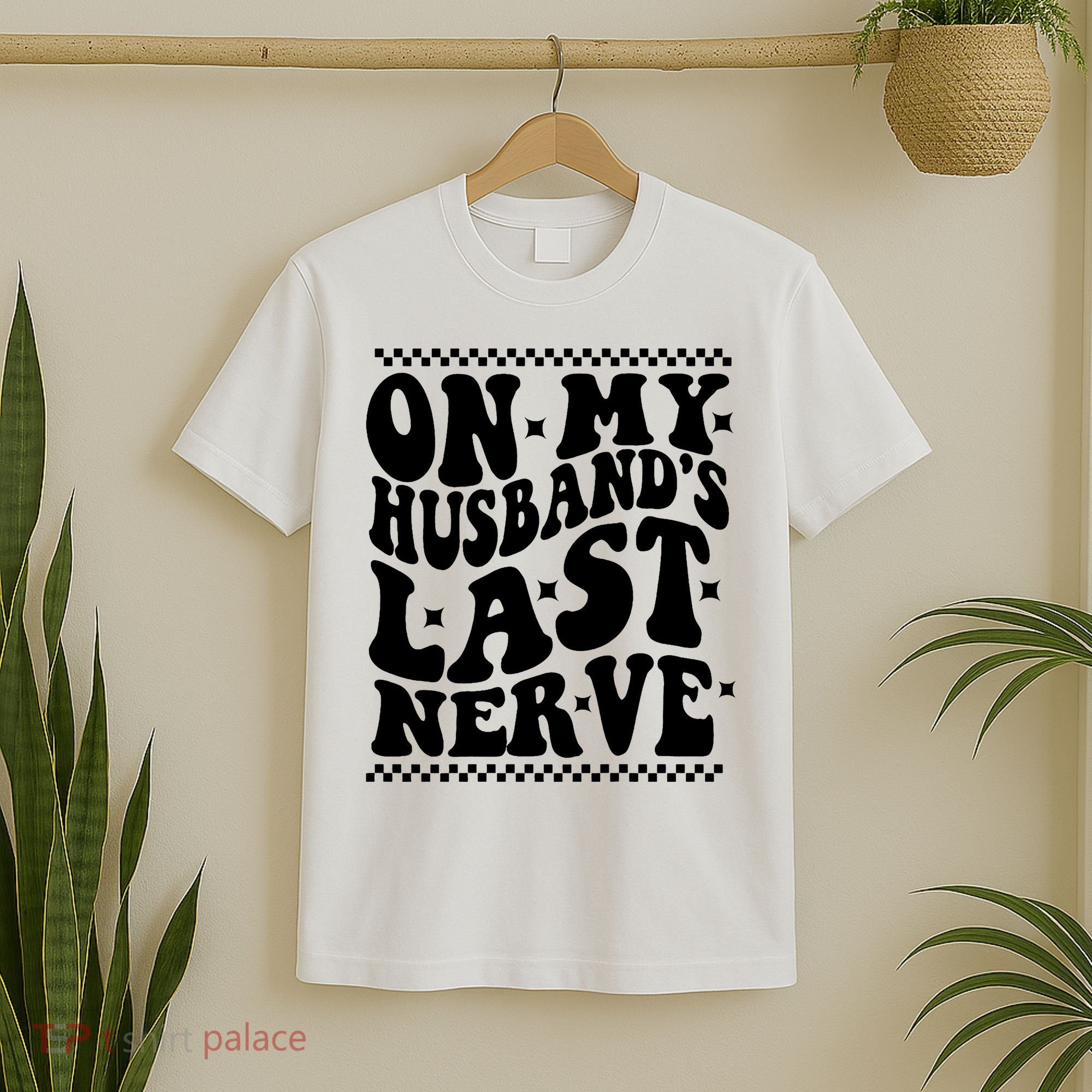 On My Husbands Last Nerve Groovy Wife Life T-Shirt