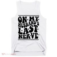 On My Husbands Last Nerve Groovy Wife Life Tank Top thumb 0