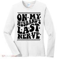 On My Husbands Last Nerve Groovy Wife Life Women's Long Sleeve Shirt thumb 0