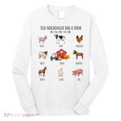 Old Macdonald Had A Farm E I E I O Nursery Song Long Sleeve Shirt