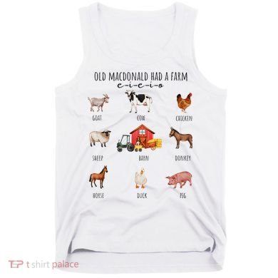 Old Macdonald Had A Farm E I E I O Nursery Song Tank Top