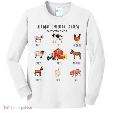 Old Macdonald Had A Farm E I E I O Nursery Song Kids Long Sleeve Shirt