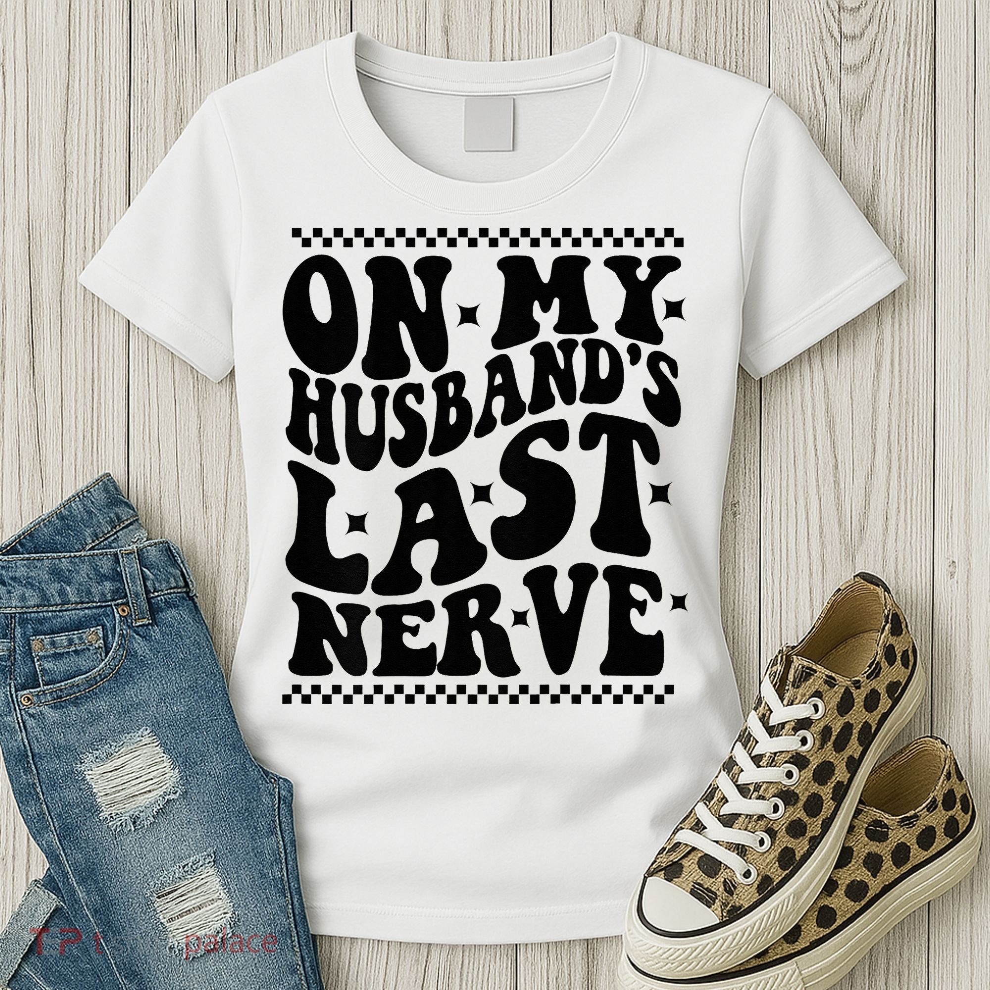 On My Husband's Last Nerve Groovy Wife Life Women's T-Shirt
