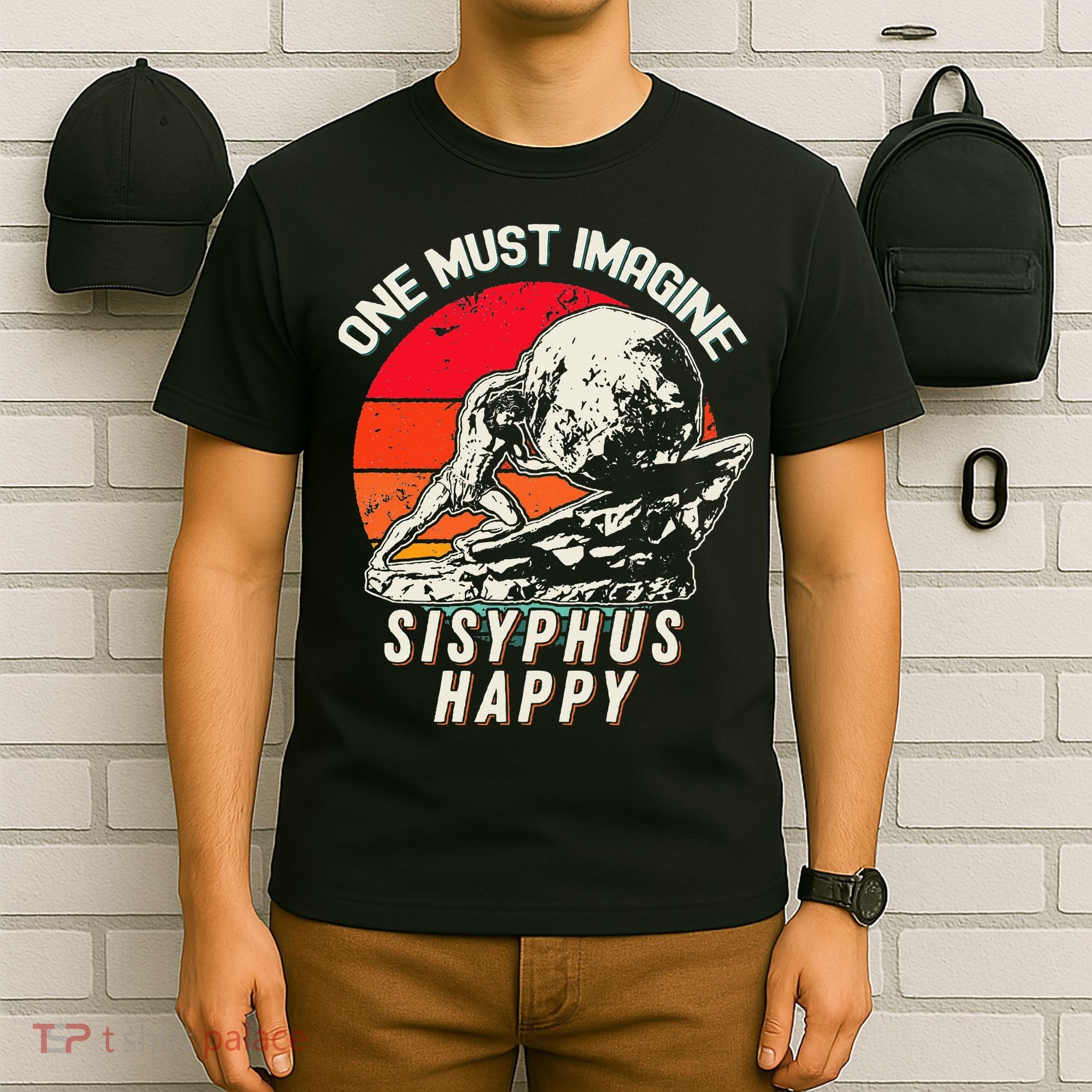One Must Imagine Sisyphus Happy Cool Sisyphus Meme T-Shirt