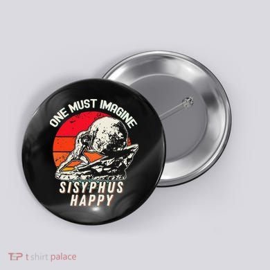 One Must Imagine Sisyphus Happy Cool Sisyphus Meme Button