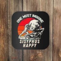 One Must Imagine Sisyphus Happy Cool Sisyphus Meme Coaster thumb 0